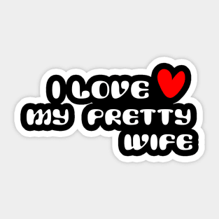 i love my wife Sticker